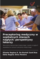 Preceptoring medyczny w szpitalnych stanach naglych: perspektywy lekarzy (Polish Edition) 6208404673 Book Cover
