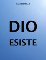 DIO ESISTE (Italian Edition) B0DR9KQR4V Book Cover