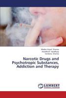 Narcotic Drugs and Psychotropic Substances, Addiction and Therapy 3659417750 Book Cover