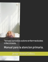 Temas variados sobre enfermedades infecciosas.: Manual para la atencion primaria. B0C526K1WV Book Cover