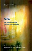 Sinn Der innere Kompass, Ja zum Leben zu sagen: Sinnsuche zwischen Himmel und Erde: Denkanstöße die Sinnfinsternis zu erhellen 3695192038 Book Cover