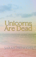 Unicorns Are Dead B0C12GRJLY Book Cover