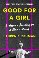 Good for a Girl: A Woman Running in a Man's World 0593296788 Book Cover