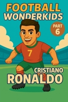 Football Wonderkids: Cristiano Ronaldo B0GGL6THCS Book Cover