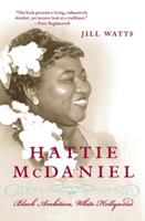 Hattie McDaniel: Black Ambition, White Hollywood 0060514914 Book Cover