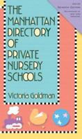The  Manhattan Directory of Private Nursery Schools 1569474494 Book Cover