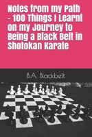 Notes from my Path - 100 Things I Learnt on my Journey to Being a Black Belt 1982944927 Book Cover