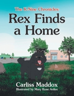 The K-Nine Chronicles: Rex Finds a Home B0CNKPTHLK Book Cover