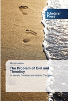 The Problem of Evil and Theodicy: In Jewish, Christian and Islamic Thoughts 363951503X Book Cover