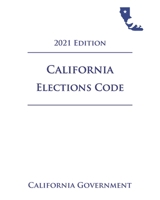 California Elections Code [ELEC] 2021 Edition B08ZBJFHHC Book Cover