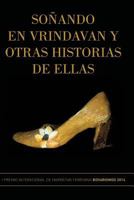 So�ando en Vrindavan y otras historias de ellas: I Premio Internacional de Cuento Femenino Bovarismos 2014 061599945X Book Cover