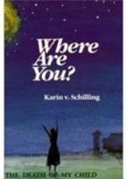 Where Are You?: Coming to Terms With the Death of My Child 0880102683 Book Cover
