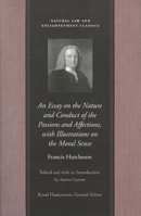 An Essay on the Nature and Conduct of the Passions and Affections, with Illustrations on the Moral Sense 1975775686 Book Cover
