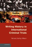 Writing History in International Criminal Trials 0521138310 Book Cover
