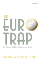 The Euro Trap: On Bursting Bubbles, Budgets, and Beliefs 0198702132 Book Cover