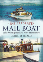 United States Mail Boat: Lake Winnipesaukee, New Hampshire 1625450052 Book Cover