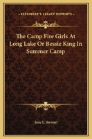 The Camp Fire Girls at Long Lake; or, Bessie King in Summer Camp 1548759139 Book Cover