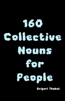 160 Collective Nouns for People 1949002586 Book Cover