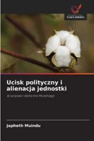 Ucisk polityczny i alienacja jednostki 6209292526 Book Cover