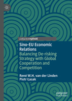 Sino-EU Economic Relations: Balancing De-risking Strategy with Global Cooperation and Competition 3031718135 Book Cover