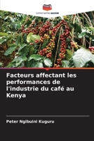 Facteurs affectant les performances de l'industrie du café au Kenya (French Edition) 6208163293 Book Cover