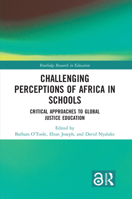 Challenging Perceptions of Africa in Schools: Critical Approaches to Global Justice Education 1032082542 Book Cover