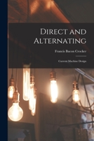 Direct and Alternating: Current Machine Design 1016381794 Book Cover