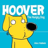 Hoover the Hungry Dog 1505237823 Book Cover