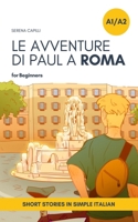 Short Stories in Simple Italian: Le Avventure di Paul a Roma B0BFHVBX79 Book Cover