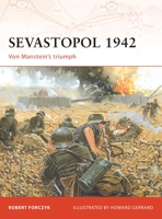 Sevastopol 1942: Von Manstein's triumph (Campaign) 1846032210 Book Cover