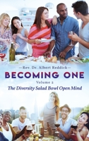 Becoming One: Volume 2 The Diversity Salad Bowl Open Mind 1952896150 Book Cover