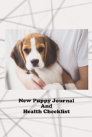 New Puppy Journal And Health Checklist: Beagle Medical Tracker, Dog Mama Veterinarian Visit Log Book, Canine Dog Memory Book 1670515613 Book Cover