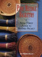 Pine Needle Basketry: From Forest Floor to Finished Project 1600596037 Book Cover