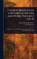 Charles Bradlaugh: a Record of His Life and Work, Volume 2 (of 2) 1023176300 Book Cover