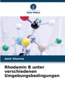 Rhodamin B unter verschiedenen Umgebungsbedingungen 6209272770 Book Cover