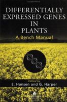 Differentially Expressed Genes In Plants: A Bench Manual 074840421X Book Cover