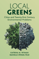 Local Greens: Cities and 21st Century Environmental Problems 1009011979 Book Cover