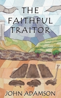 The Faithful Traitor (The Men of Straw, Biblical novels) 1917411537 Book Cover