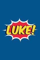Luke: Comic Book Personalized Name Superhero Notebook Journal for Boys and Men 1794526633 Book Cover