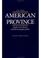 In the American Province: Studies in the History and Historiography of Ideas 0801838266 Book Cover