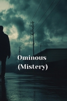 Ominous (Mistery) B0DQWKBM4S Book Cover
