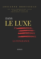 Dans le luxe et l'arrogance tome 5 - Dans le luxe & la vengeance (French Edition) B0H4N9PMX7 Book Cover