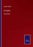 Der Späher: Vierter Band 3375115989 Book Cover