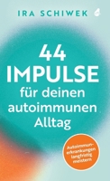 44 Impulse für deinen autoimmunen Alltag: Autoimmunerkrankungen langfristig meistern (German Edition) 3988130079 Book Cover