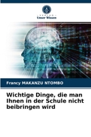 Wichtige Dinge, die man Ihnen in der Schule nicht beibringen wird 6203612863 Book Cover