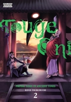 Touge Oni: Primal Gods in Ancient Times, Vol. 2 1975362594 Book Cover