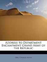 Address to Department Encampment Grand Army of the Republic 1241656371 Book Cover