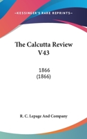 The Calcutta Review V43: 1866 1165550695 Book Cover