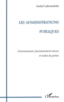 Les Administrations Publiques: Environnement, fonctionnement interne et modes de gestion (French Edition) 273847182X Book Cover