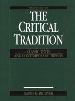 The Critical Tradition: Classic Texts and Contemporary Trends 0312101066 Book Cover